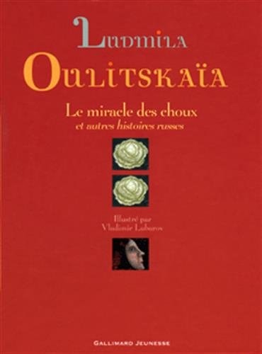 LE MIRACLE DES CHOUX ET AUTRES HISTOIRES RUSSES, de Lioudmila Evguenievna Oulitskaïa | portada del libro