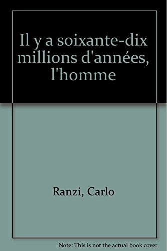L'HOMME IL Y A SOIXANTE-DIX MILLIONS D'ANNEES, de Carlo Ranzi | portada del libro
