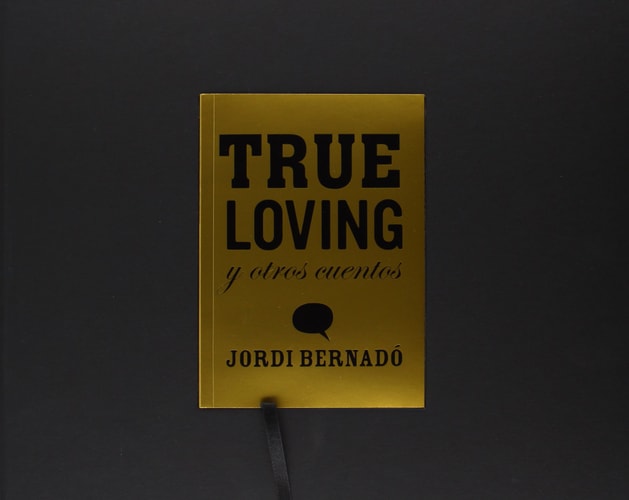 TRUE LOVING (ENG), de Jordi Bernadó | portada del libro