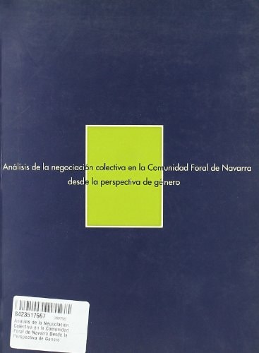 ANALISIS DE LA NEGOCIACION COLECTIVA EN LA COMUNIDAD FORAL NAVARRA DESDE LA PERSPECTIVA DE GENERO | portada del libro