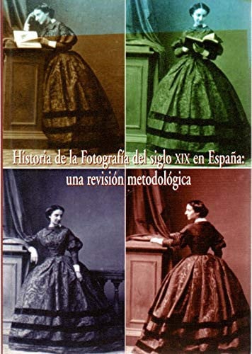 Historia de la fotografía del siglo XIX en España: una revisión metodológica, de Varios autores | portada del libro