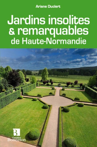 JARDINS INSOLITES & REMARQUABLES DE HAUTE-NORMANDIE, de DUCLERT A | portada del libro