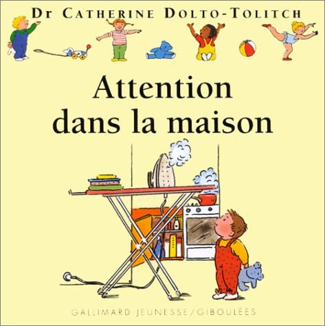 ATTENTION DANS LA MAISON, de DOLTO#FAURE-POI | portada del libro