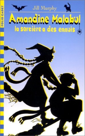 AMANDINE MALABUL LA SORCIERE A DES ENNUIS, de Jill Murphy | portada del libro
