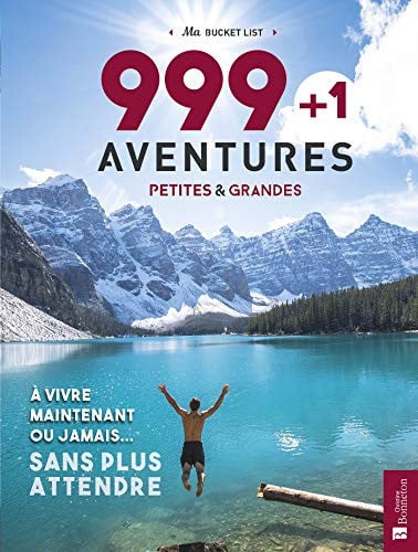 999 + 1 AVENTURES PETITES & GRANDES A VIVRE MAINTENANT OU JA, de STATHERS KATH | portada del libro