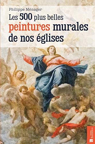 500 PLUS BELLES PEINTURES MURALES DE NOS EGLISES LES, de MENAGER PHILIPP | portada del libro
