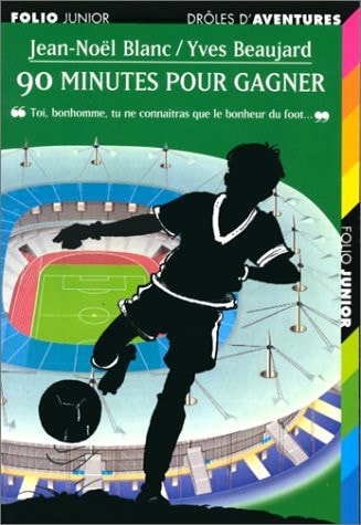90 MINUTES POUR GAGNER., de Jean-Noël Blanc | portada del libro