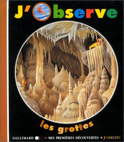 J'OBSERVE LES GROTTES, de Claude Delafosse | portada del libro