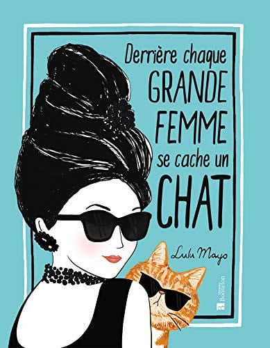 DERRIERE CHAQUE GRANDE FEMME SE CACHE UN CHAT, de MAYO LULU | portada del libro