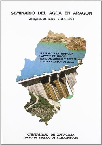 Seminario del agua en Aragón. 26 enero-6 abril 1984, de Grupo De Trabajo De Hidrogeología | portada del libro