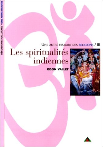 LES SPIRITUALITES INDIENNES, de Odon Vallet | portada del libro