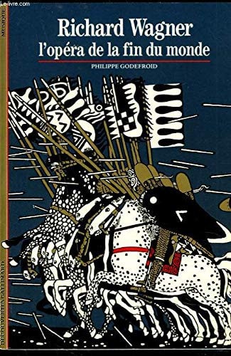 Richard Wagner L'Opera de la Fin Du Monde, de Philippe Godefroid | portada del libro