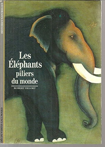 LES ELEPHANTS PILIERS DU MONDE, de Robert Delort | portada del libro