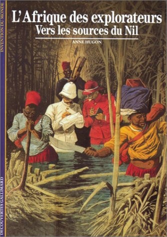 L'Afrique Des Explorateurs Vers les Sources Du Nil. Zf, de Anne Hugon | portada del libro