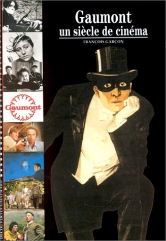 Gaumont, un Siecle de Cinema., de GARCON | portada del libro