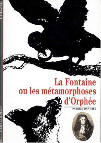 LA FONTAINE OU LES METAMORPHOSES D'ORPHEE, de Patrick Dandrey | portada del libro