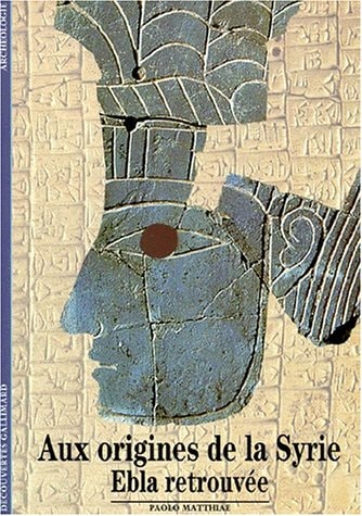AUX ORIGINES DE LA SYRIE, de Paolo Matthiae | portada del libro