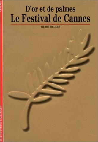 D'Or Et de Palmes. le Festival de Cannes, de Pierre Leprohon | portada del libro