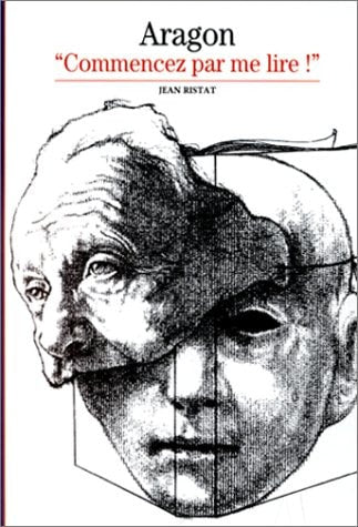 Aragon, commencez par me lire, de Jean Ristat | portada del libro