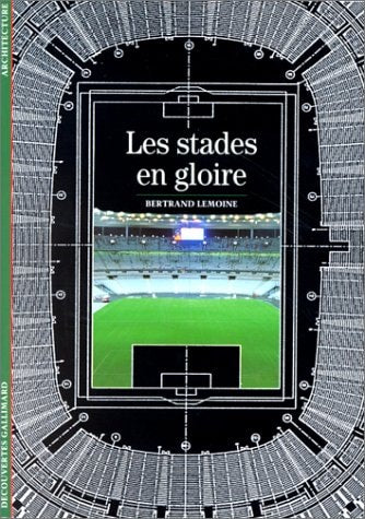 LES STADES EN GLOIRE, de Bertrand Lemoine | portada del libro