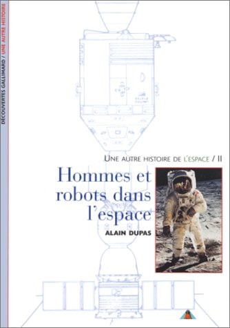HOMMES ET ROBOTS DANS L'ESPACE, de Alain Dupas | portada del libro