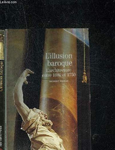 Illusion Baroque : L'Architecture Entre 1600 Et 1750, de Frédéric Dassas | portada del libro