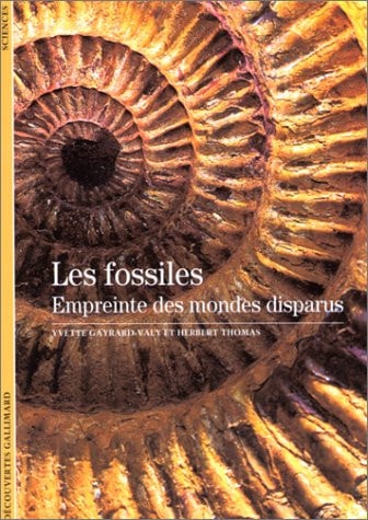LES FOSSILES EMPREINTE DES MONDES DISPARUS, de Yvette Gayrard-Valy | portada del libro