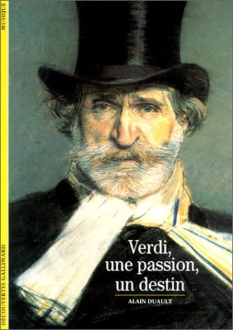 VERDI UNE PASSION UN DESTIN, de Alain Duault | portada del libro