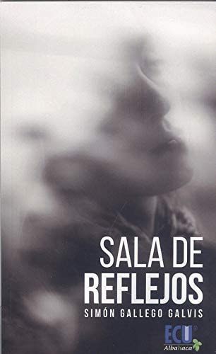 Sala de reflejos, de Gallego Galvis | portada del libro