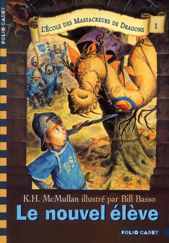 L'ECOLE DES MASSACREURS DE DRAGONS 1 LE NOUVEL ELEVE, de Kate MacMullan | portada del libro