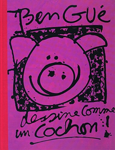 BEN GUE DESSINE COMME UN COCHON, de GUETTIER | portada del libro