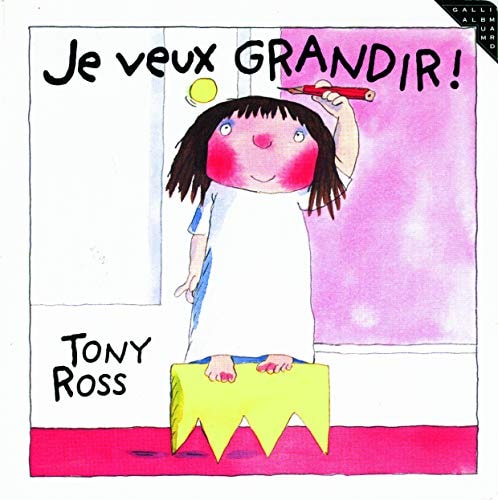 JE VEUX GRANDIR, de Tony Ross | portada del libro