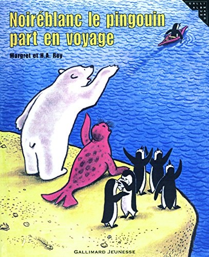 NOIREBLANC LE PINGOUIN PART EN VOYAGE, de Margret Rey | portada del libro