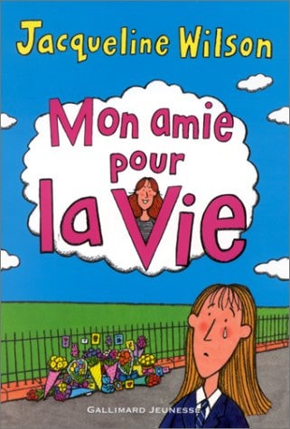 MON AMIE POUR LA VIE, de Jacqueline Wilson | portada del libro