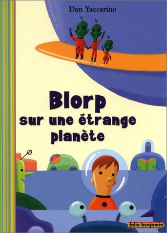 BLORP SUR UNE ETRANGE PLANETE, de Dan Yaccarino | portada del libro