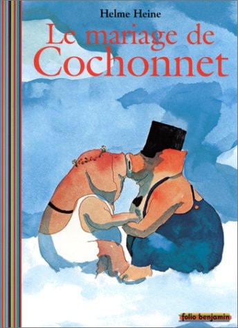 LE MARIAGE DE COCHONNET, de Helme Heine | portada del libro