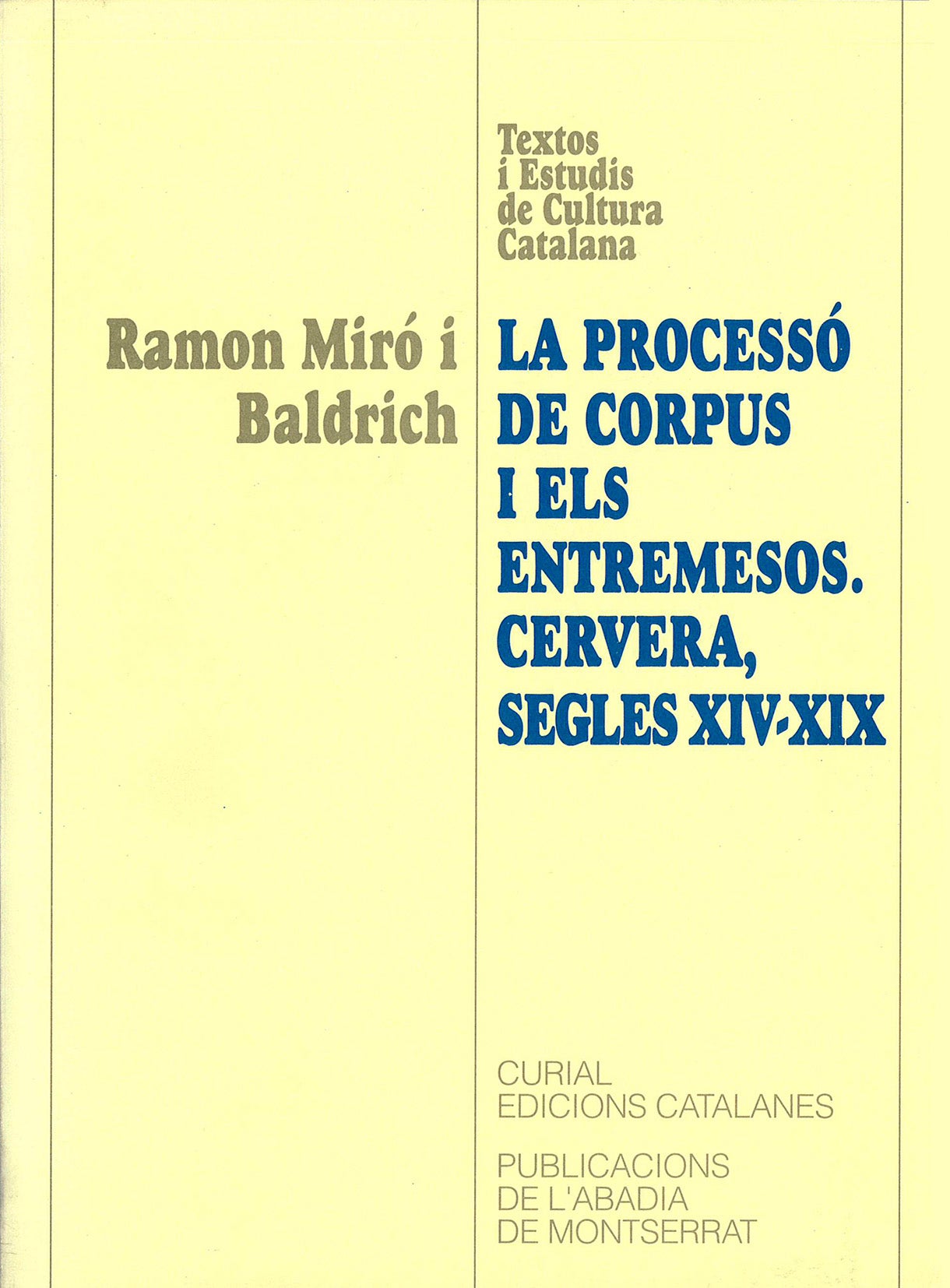 La Processó de Corpus i els entremesos. Cervera, segles XIV-XIX, de Miró i Baldrich | portada del libro