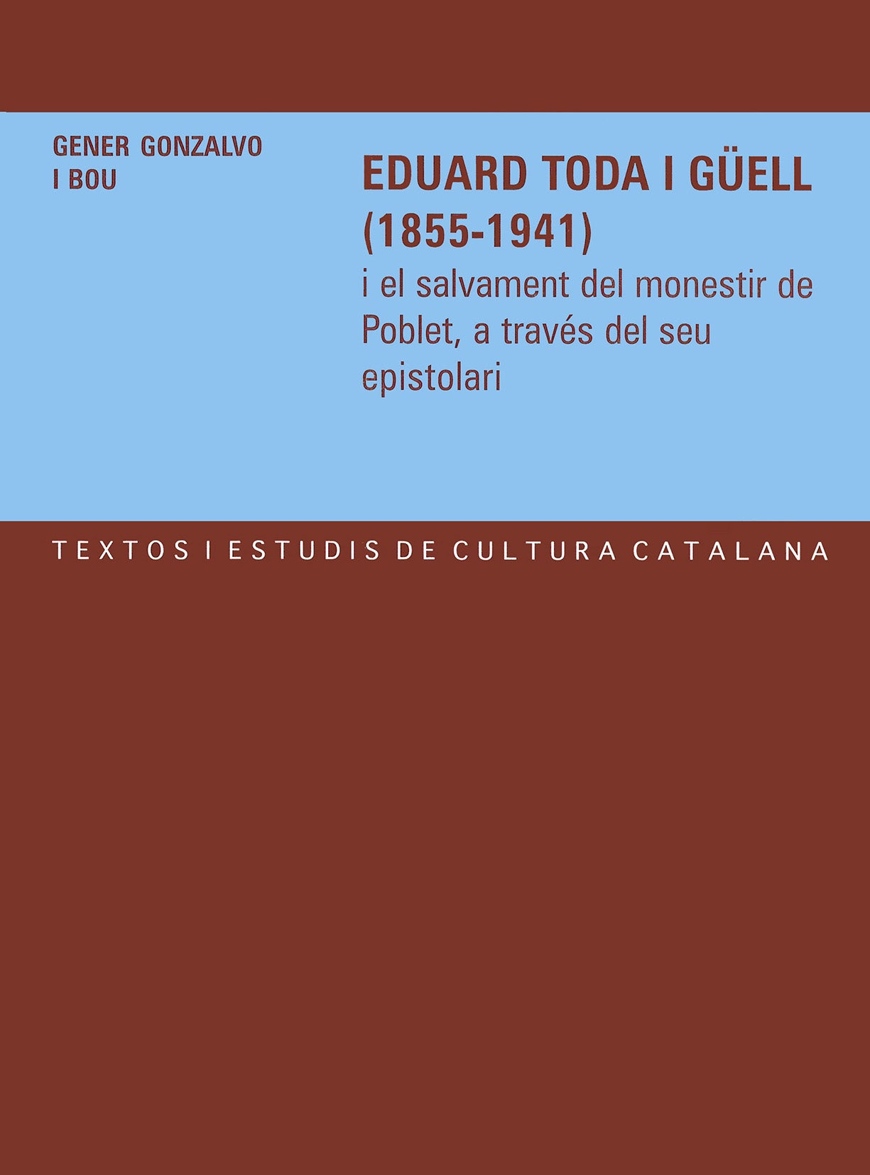 Eduard Toda i Güell (1855-1941) i el salvament del monestir de Poblet, a través del seu epistolari, de Gonzalvo i Bou | porta