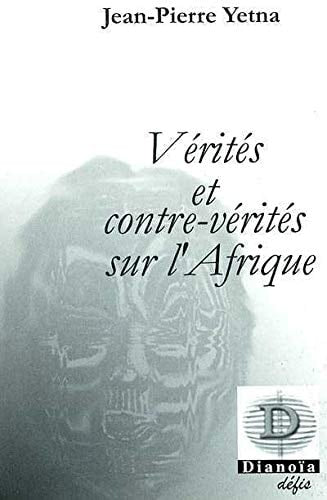 VERITES ET CONTRE-VERITES SUR L'AFRIQUE, de Yetna | portada del libro