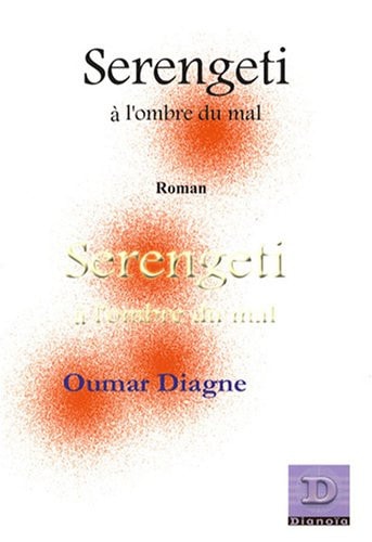 SERENGETI A L'OMBRE DU MAL, de Oumar Diagne | portada del libro