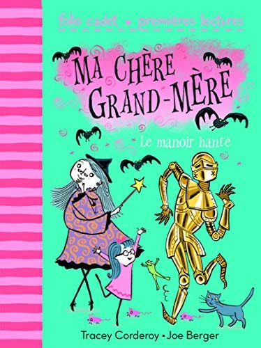 MA CHERE GRAND-MERE 3 LE MANOIR HANTE, de Tracey Corderoy | portada del libro
