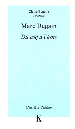 ARC DUGAIN - DU COQ A L'AME (POCHE), de Claire Byache | portada del libro