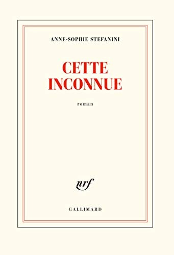CETTE INCONNUE, de Anne-Sophie Stefanini | portada del libro