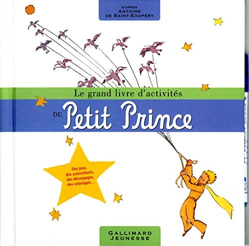 LE GRAND LIVRE D'ACTIVITES DU PETIT PRINCE, de Antoine de Saint-Exupéry | portada del libro