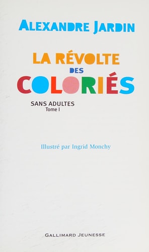 LA REVOLTE DES COLORIES, de Alexandre Jardin | portada del libro