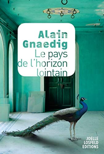 LE PAYS DE L'HORIZON LOINTAIN, de Alain Gnaedig | portada del libro