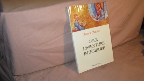 OSER L'AVENTURE INTERIEURE, de Patrick Chauvet | portada del libro