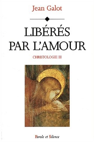 LIBERATEUR PAR L AMOUR CHRISTOLOGIE 3, de Jean Galot | portada del libro