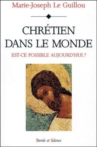 CHRETIEN DANS LE MONDE AUJOURD'HUI, de Marie-Joseph Le Guillou | portada del libro