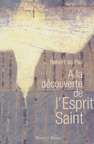 A LA DECOUVERTE DE L'ESPRIT SAINT, de Robert de Pas | portada del libro